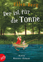 Der ist für die Tonne - (K)ein Männer-Roman