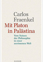 Mit Platon in Palästina. Vom Nutzen der Philosophie in einer zerrissenen Welt