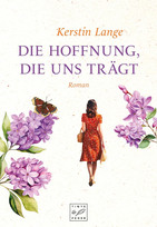 Die Hoffnung, die uns trägt (Portugiesische Schicksalsjahre)