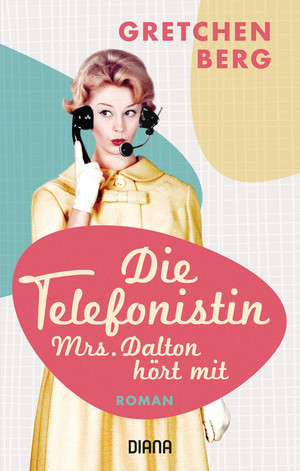 Die Telefonistin: Mrs. Dalton hört mit