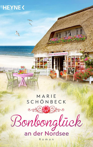 Bonbonglück an der Nordsee (Das Bontjehuus 1)