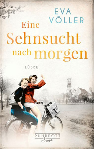 Eine Sehnsucht nach morgen: Die Ruhrpott-Saga (Bd. 3)