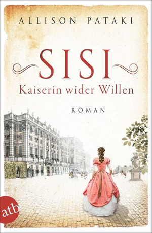 Sisi: Kaiserin wider Willen