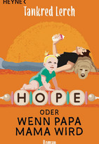 Hope oder wenn Papa Mama wird