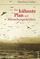Der kühnste Plan seit Menschengedenken
