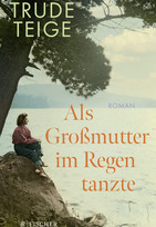 Als Großmutter im Regen tanzte