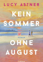 Kein Sommer ohne August