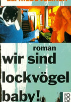 wir sind lockvögel baby!