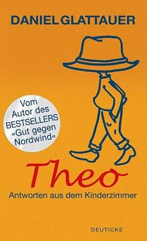 Theo. Antworten aus dem Kinderzimmer