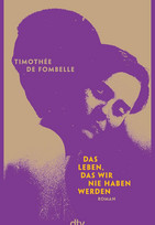 Das Leben, das wir nie haben werden