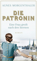 Die Patronin: Eine Frau greift nach den Sternen