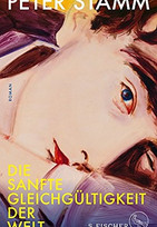 Die sanfte Gleichgültigkeit der Welt