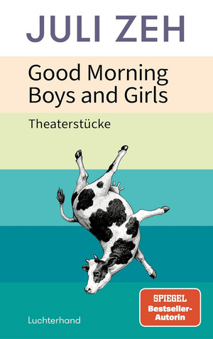 Good Morning, Boys and Girls: Theaterstücke