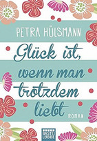 Glück ist, wenn man trotzdem liebt