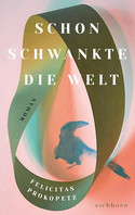 Schon schwankte die Welt