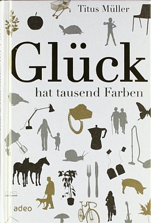 Glück hat tausend Farben