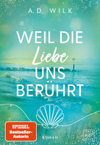 Weil die Liebe uns berührt (Tides of Hope 2)