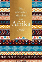 Die schönsten Märchen aus Afrika