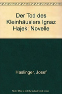 Der Tod des Kleinhäuslers Ignaz Hajek