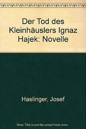 Der Tod des Kleinhäuslers Ignaz Hajek