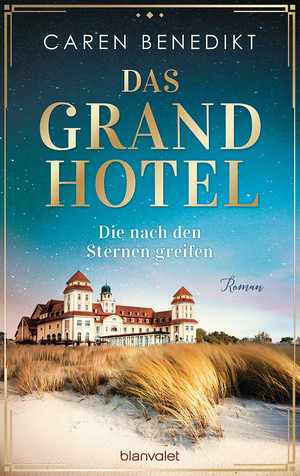 Das Grand Hotel: Die nach den Sternen greifen