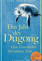 Das Jahr des Dugong: Eine Geschichte für unsere Zeit