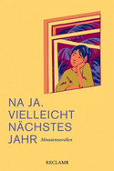 Na ja. Vielleicht nächstes Jahr: Minutennovellen