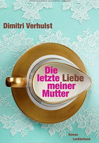 Die letzte Liebe meiner Mutter