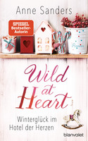 Wild at Heart: Winterglück im Hotel der Herzen