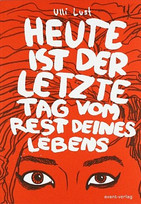 Heute ist der letzte Tag vom Rest deines Lebens