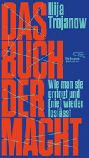 Das Buch der Macht: Wie man sie erringt und (nie) wieder loslässt