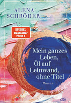 Mein ganzes Leben, Öl auf Leinwand, ohne Titel