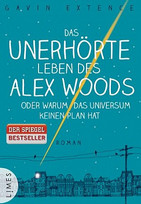 Das unerhörte Leben des Alex Woods oder warum das Leben keinen Plan hat