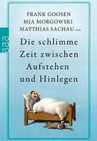 Die schlimme Zeit zwischen Aufstehen und Hinlegen