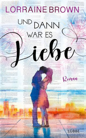 Und dann war es Liebe