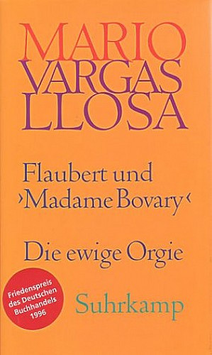 Flaubert und Madame Bovary. Die ewige Orgie