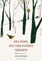 Das Huhn, das vom Fliegen träumte