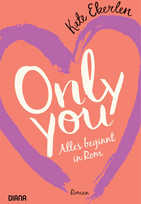 Only You - Alles beginnt in Rom