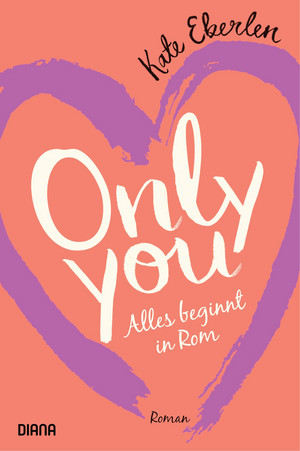 Only You - Alles beginnt in Rom