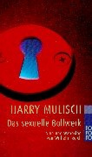 Das seuelle Bollwerk. Sinn und Wahnsinn von Wilhelm Reich