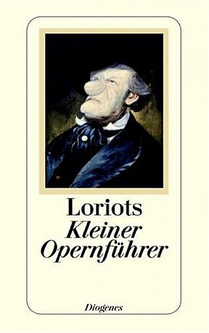 Loriots kleiner Opernführer