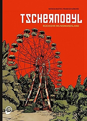 Tschernobyl - Rückkehr ins Niemandsland