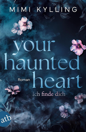 Your Haunted Heart - Ich finde dich (Die Haunted Love-Reihe 2)