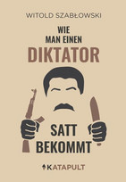 Wie man einen Diktator statt bekommt