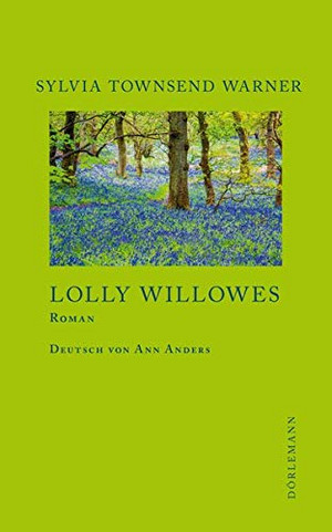 Lolly Willowes, oder: Der liebevolle Jägersmann