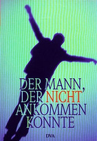 Der Mann, der nicht ankommen wollte