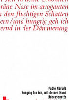 Hungrig bin ich, will deinen Mund