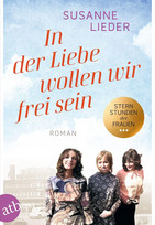In der Liebe wollen wir frei sein (Sternstunden der Frauen 2)