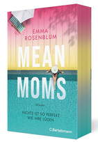 Mean Moms - Nichts ist so perfekt wie ihre Lügen
