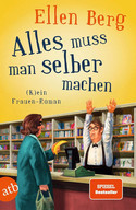 Alles muss man selber machen - (K)ein Frauen-Roman